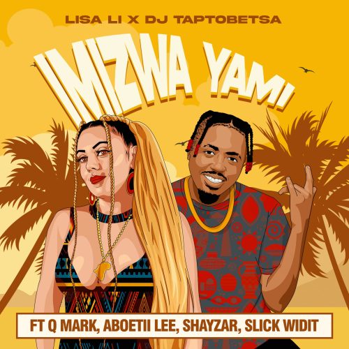 2 DJs 1 Mic : Imiwza Yami – Lisa Li, DJ Taptobetsa ft Slick Widit, Q-Mark, Shayzar, Aboetii Lee. Now out!