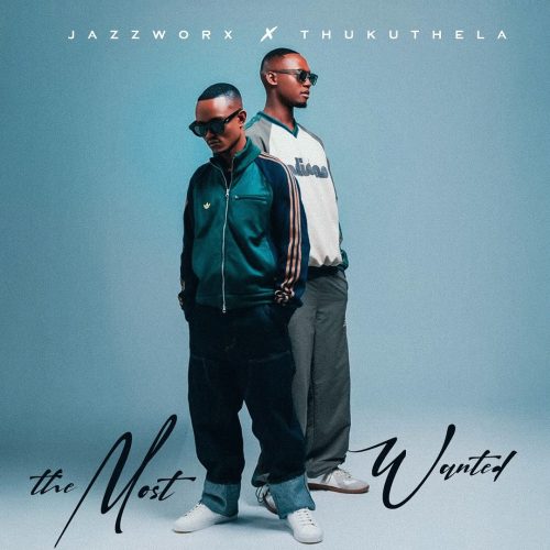 Jazzworx & Thukuthela Announce Debut Album “The Most Wanted” – A 3-Step Masterpiece